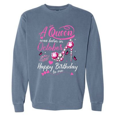 Black Queens Are Born In October Women Birthday Gift Garment-Dyed Sweatshirt