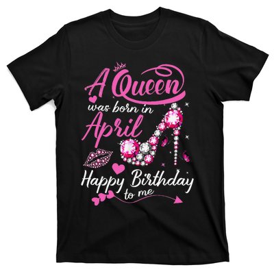 Black Queens are Born in April Wo Birthday Gift T-Shirt