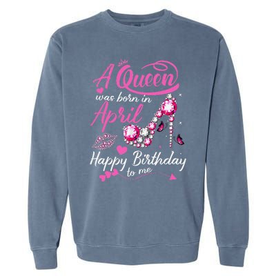 Black Queens are Born in April Wo Birthday Gift Garment-Dyed Sweatshirt