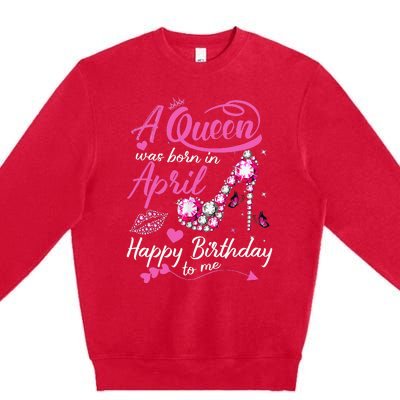 Black Queens are Born in April Wo Birthday Gift Premium Crewneck Sweatshirt