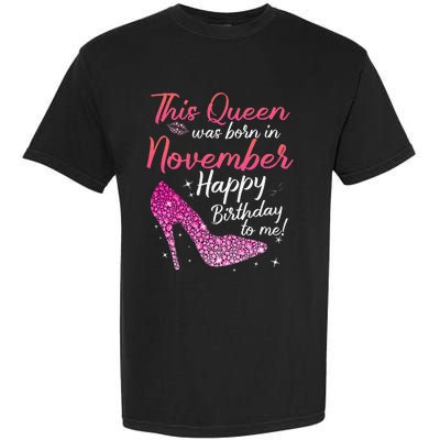 Black Queens Are Born In November Birthday Garment-Dyed Heavyweight T-Shirt