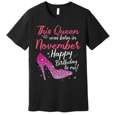 Black Queens Are Born In November Birthday Premium T-Shirt