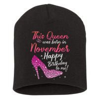 Black Queens Are Born In November Birthday Short Acrylic Beanie