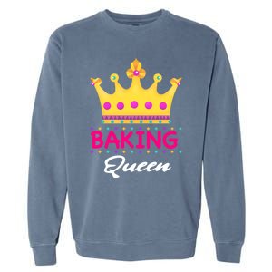 Baking Queen Baker Mom Funny Gift Garment-Dyed Sweatshirt