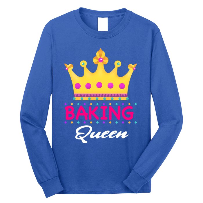 Baking Queen Baker Mom Funny Gift Long Sleeve Shirt