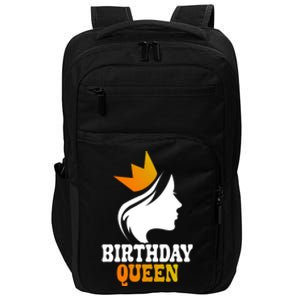 Birthday Queen Birthday Birthday Its My Birthday Cool Gift Impact Tech Backpack