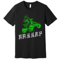 Braap Quad Biker Atv 4 Wheeler Funny Brap Quad Premium T-Shirt