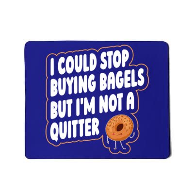 Bagel Quote Bagel Lover Meaningful Gift Mousepad