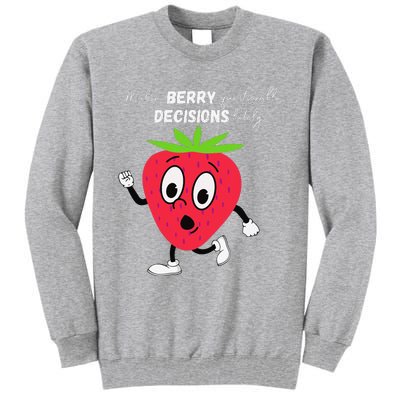 Berry Questionable Decisions funny quote Tall Sweatshirt