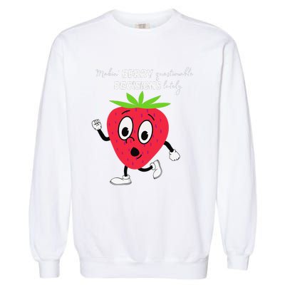 Berry Questionable Decisions funny quote Garment-Dyed Sweatshirt