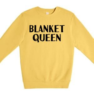 Blanket Queen Funny Lazy Sleep Day Sleepover Gift Idea Gift Premium Crewneck Sweatshirt