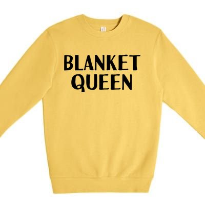 Blanket Queen Funny Lazy Sleep Day Sleepover Gift Idea Gift Premium Crewneck Sweatshirt