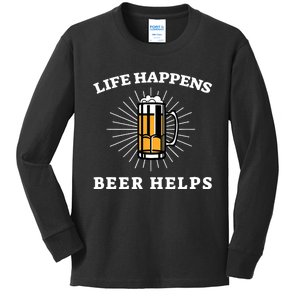 Beer Quote Funny Life Happens Helps Drink Festival Drinking Kids Long Sleeve Shirt