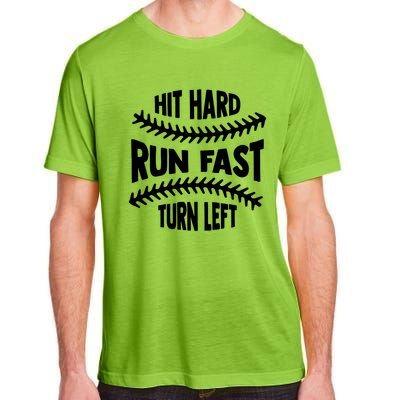 Baseball Quote Hit Hard Run Fast Turn Left Funny Phrase Gift Adult ChromaSoft Performance T-Shirt