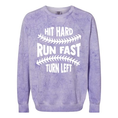 Baseball Quote Hit Hard Run Fast Turn Left Funny Phrase Gift Colorblast Crewneck Sweatshirt