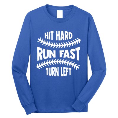 Baseball Quote Hit Hard Run Fast Turn Left Funny Phrase Gift Long Sleeve Shirt