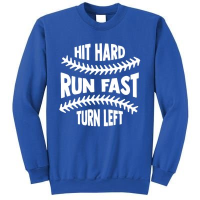 Baseball Quote Hit Hard Run Fast Turn Left Funny Phrase Gift Sweatshirt