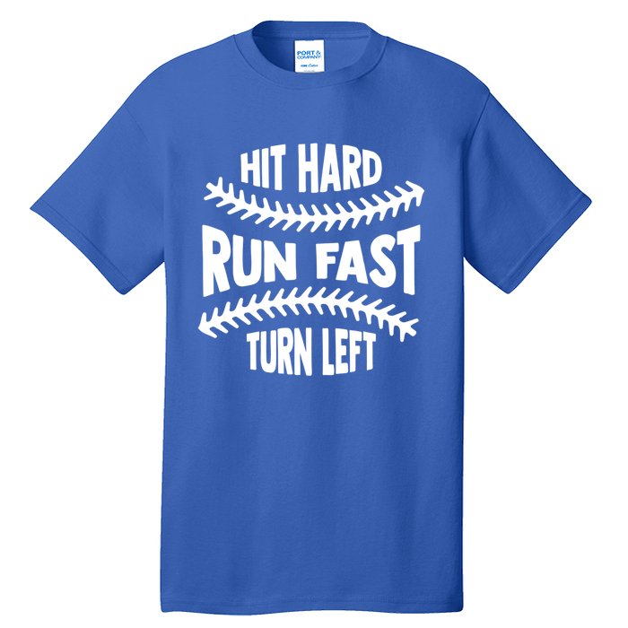 Baseball Quote Hit Hard Run Fast Turn Left Funny Phrase Gift Tall T-Shirt