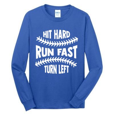 Baseball Quote Hit Hard Run Fast Turn Left Funny Phrase Gift Tall Long Sleeve T-Shirt