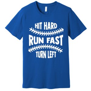 Baseball Quote Hit Hard Run Fast Turn Left Funny Phrase Gift Premium T-Shirt