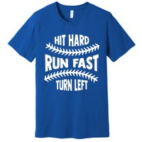 Baseball Quote Hit Hard Run Fast Turn Left Funny Phrase Gift Premium T-Shirt