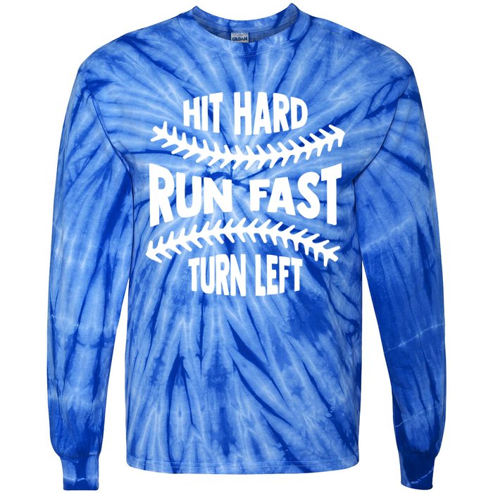 Baseball Quote Hit Hard Run Fast Turn Left Funny Phrase Gift Tie-Dye Long Sleeve Shirt