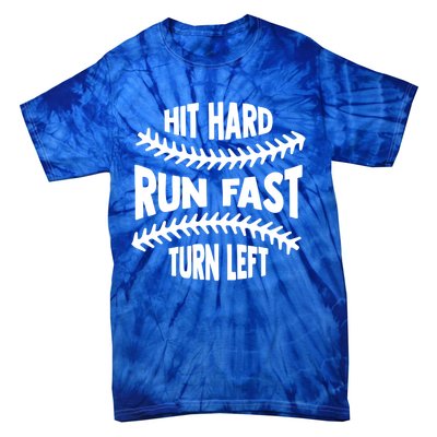 Baseball Quote Hit Hard Run Fast Turn Left Funny Phrase Gift Tie-Dye T-Shirt