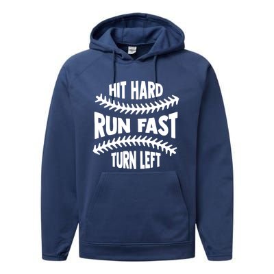 Baseball Quote Hit Hard Run Fast Turn Left Funny Phrase Gift Performance Fleece Hoodie