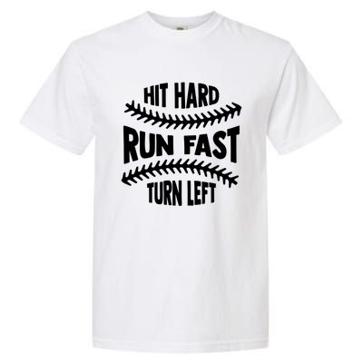 Baseball Quote Hit Hard Run Fast Turn Left Funny Phrase Gift Garment-Dyed Heavyweight T-Shirt