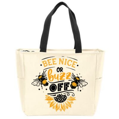 Beekeeper Quote Honey Bee Quote Bee Nice Or Buzz Off Zip Tote Bag