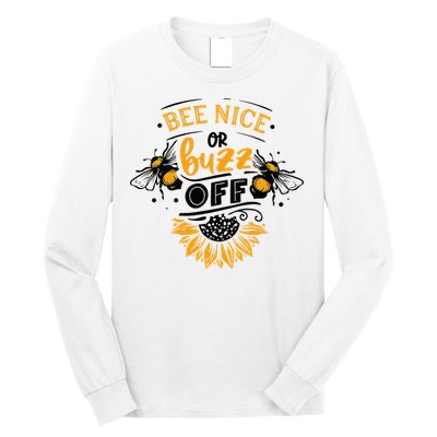 Beekeeper Quote Honey Bee Quote Bee Nice Or Buzz Off Long Sleeve Shirt
