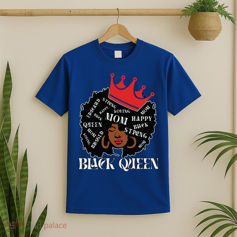 Black Queen Mom Happy Mothers Day T-Shirt