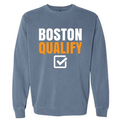 Boston Qualify Qualifier Marathon Runner Qualified T Garment-Dyed Sweatshirt