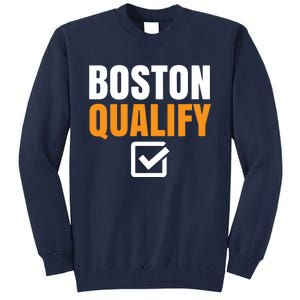 Boston Qualify Qualifier Marathon Runner Qualified T Tall Sweatshirt