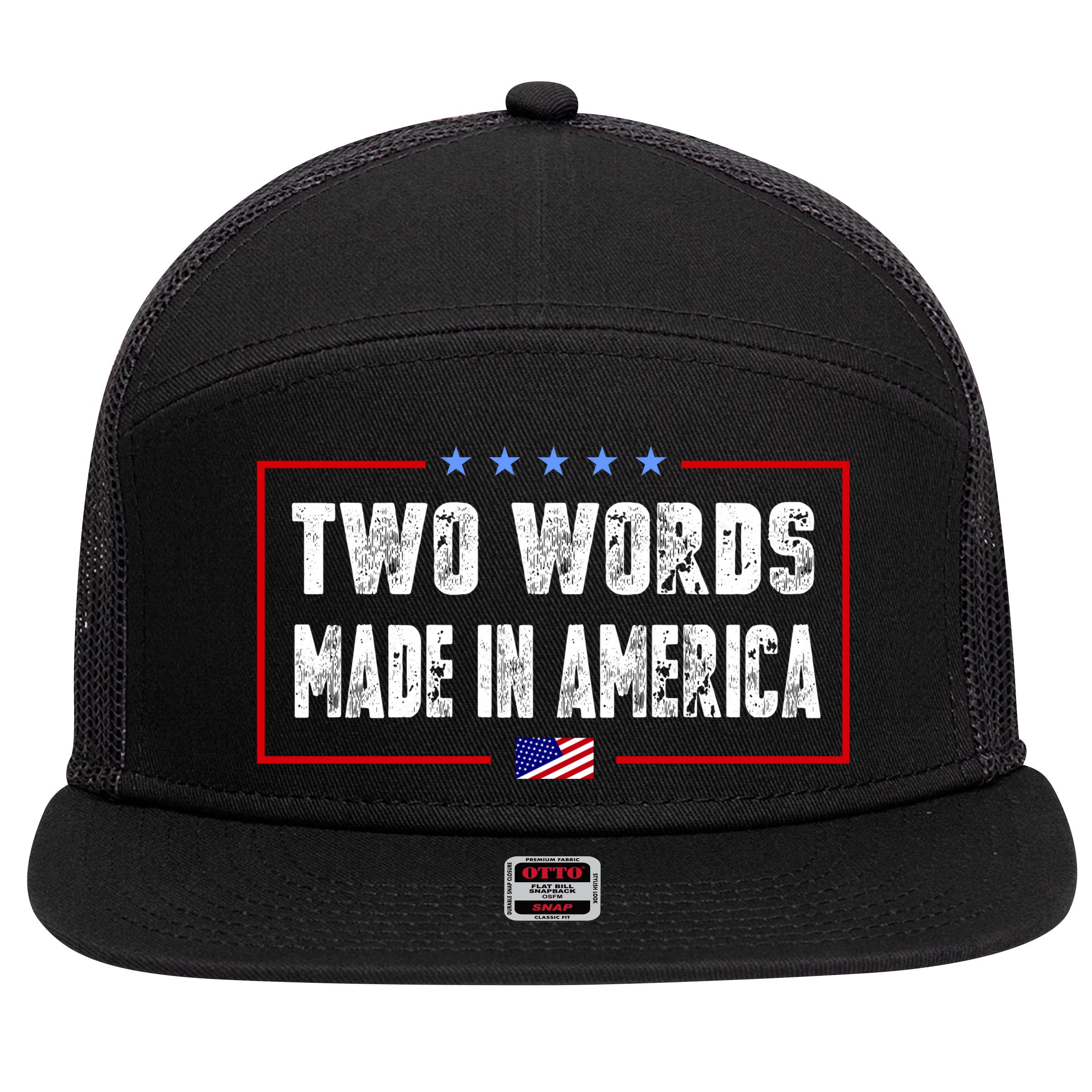 BIDEN QUOTE Two Words, Made In America 7 Panel Mesh Trucker Snapback Hat