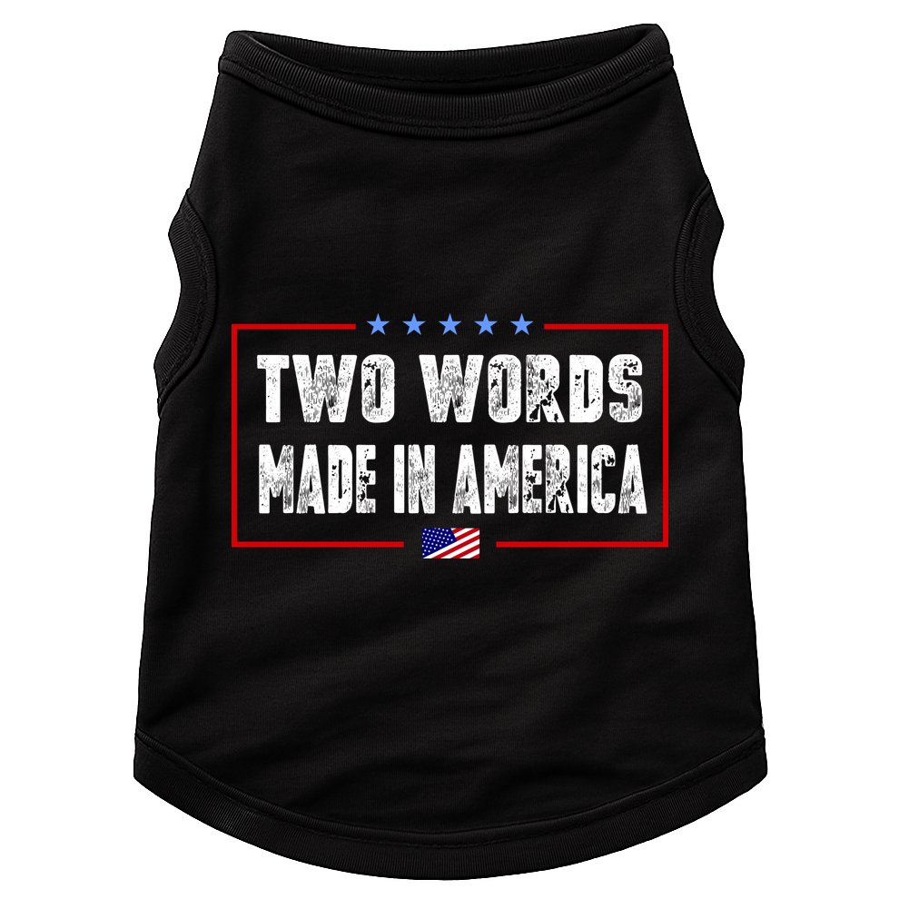 BIDEN QUOTE Two Words, Made In America Doggie Tank