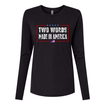 BIDEN QUOTE Two Words, Made In America Womens Cotton Relaxed Long Sleeve T-Shirt