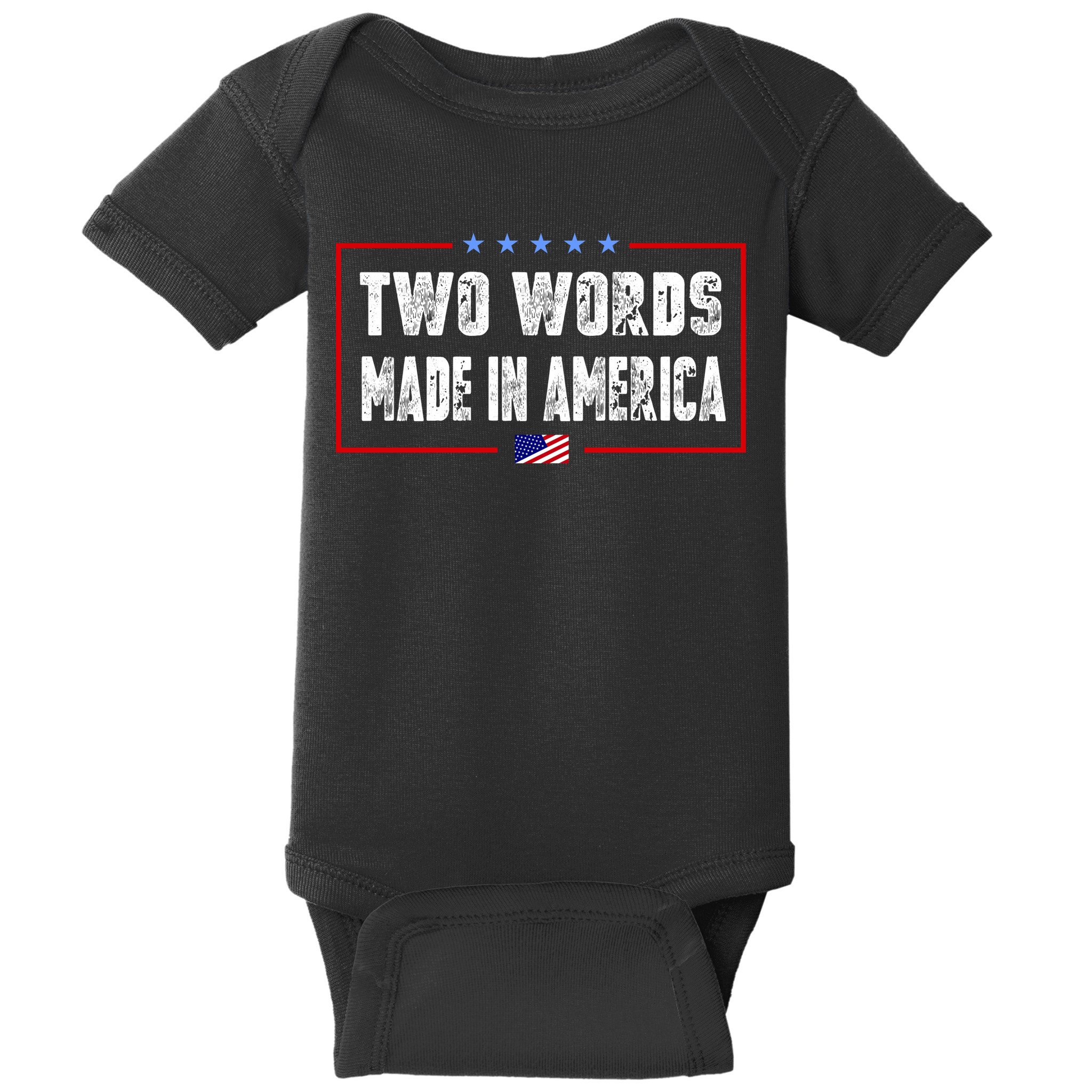 BIDEN QUOTE Two Words, Made In America Baby Bodysuit