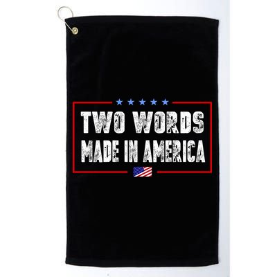 BIDEN QUOTE Two Words, Made In America Golf Towel