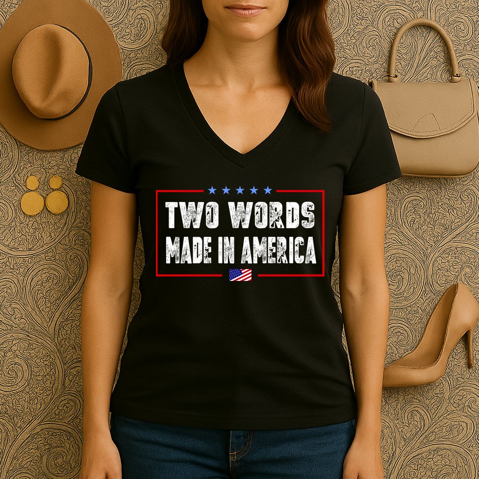 BIDEN QUOTE Two Words, Made In America Women's V-Neck T-Shirt