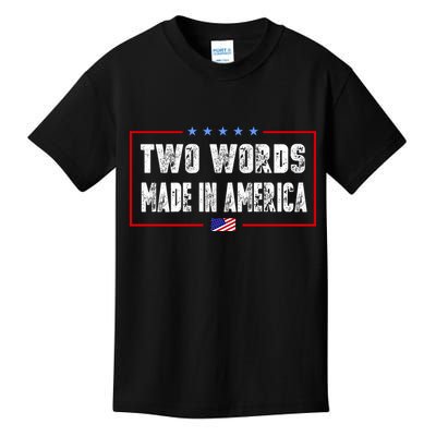BIDEN QUOTE Two Words, Made In America Kids T-Shirt