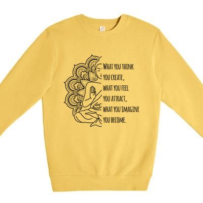 Buddha Quotes Thoughts Spirituality Gift Yoga Gift Premium Crewneck Sweatshirt