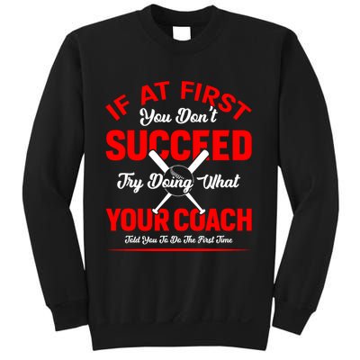 Baseball Quotes Try Doing What Your Coach Told You To Do The First Time Sweatshirt