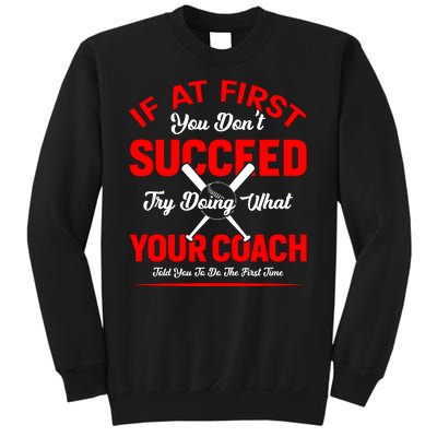 Baseball Quotes Try Doing What Your Coach Told You To Do The First Time Sweatshirt