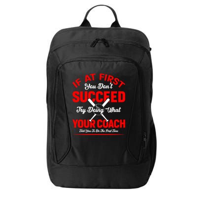 Baseball Quotes Try Doing What Your Coach Told You To Do The First Time City Backpack