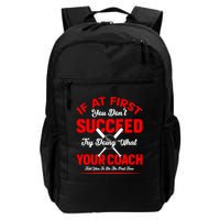 Baseball Quotes Try Doing What Your Coach Told You To Do The First Time Backpack