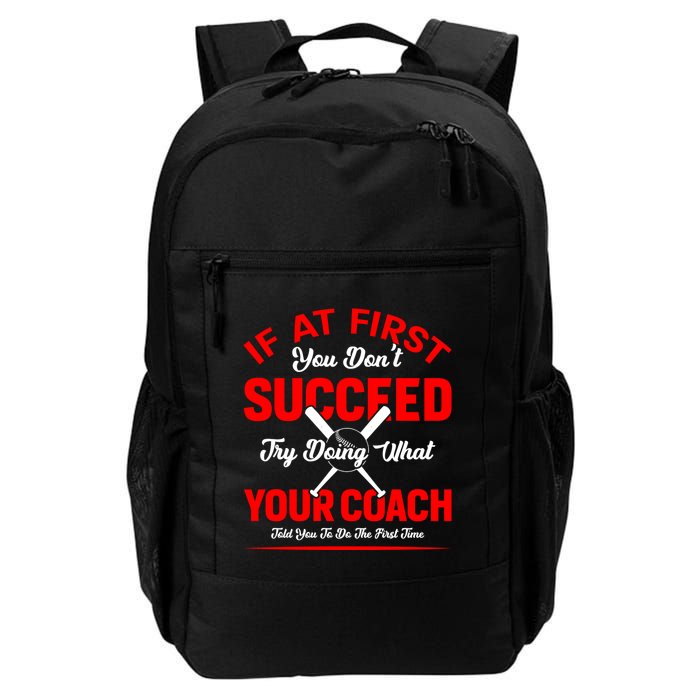 Baseball Quotes Try Doing What Your Coach Told You To Do The First Time Backpack