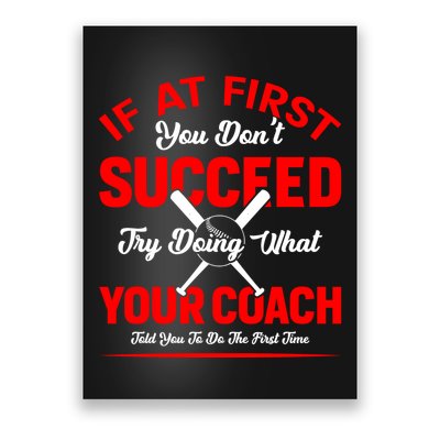Baseball Quotes Try Doing What Your Coach Told You To Do The First Time Poster