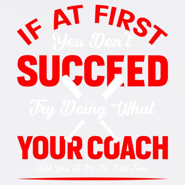 Baseball Quotes Try Doing What Your Coach Told You To Do The First Time Garment-Dyed Sweatshirt