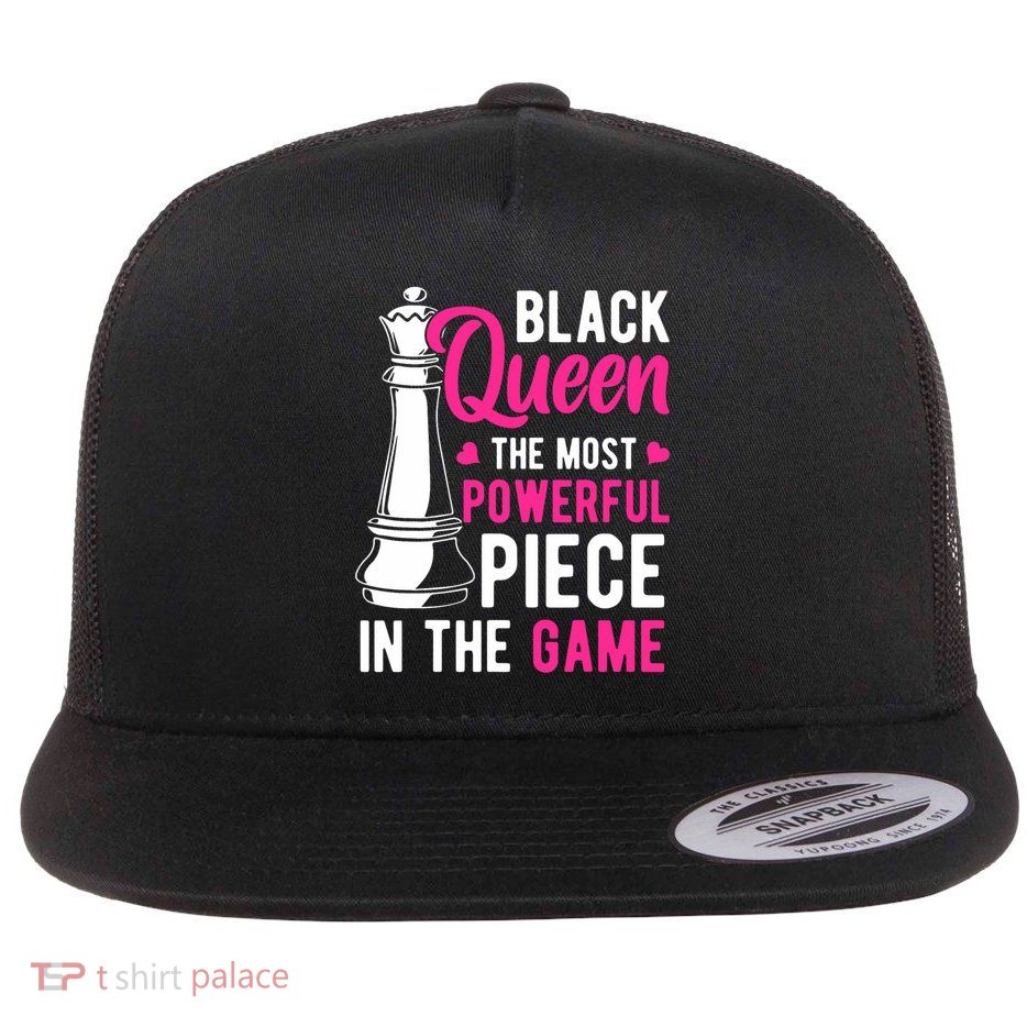 Black Queen The Most Powerful Piece In The Game Women Flat Bill Trucker Hat